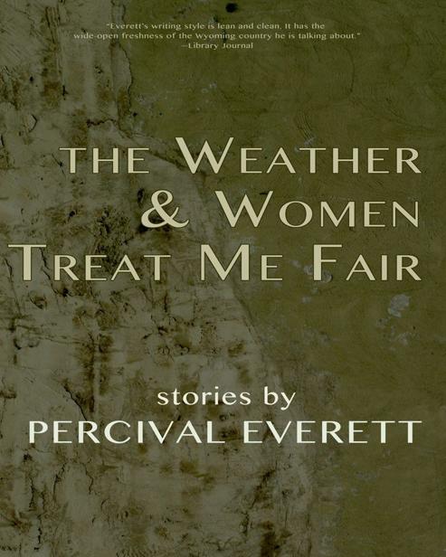 The Weather and Women Treat Me Fair