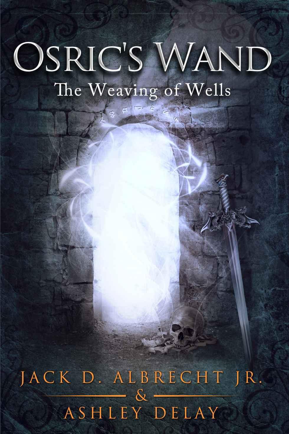 The Weaving of Wells (Osric's Wand, Book Four)