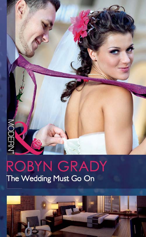 The Wedding Must Go On (2012) by Robyn Grady