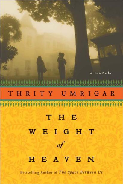 The Weight of Heaven by Thrity Umrigar