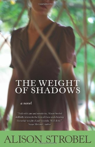 The Weight of Shadows by Alison Strobel