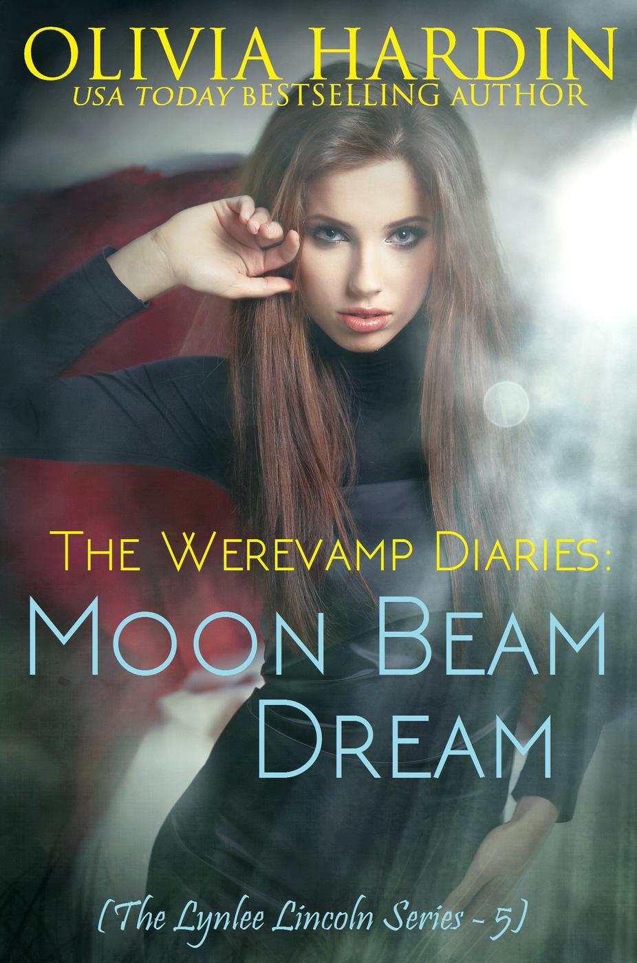 The Werevamp Diaries: Moon Beam Dream (The Lynlee Lincoln Series Book 5)