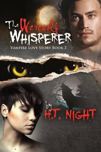 The Werewolf Whisperer by H. T. Night