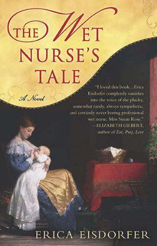 The Wet Nurse's Tale by Erica Eisdorfer