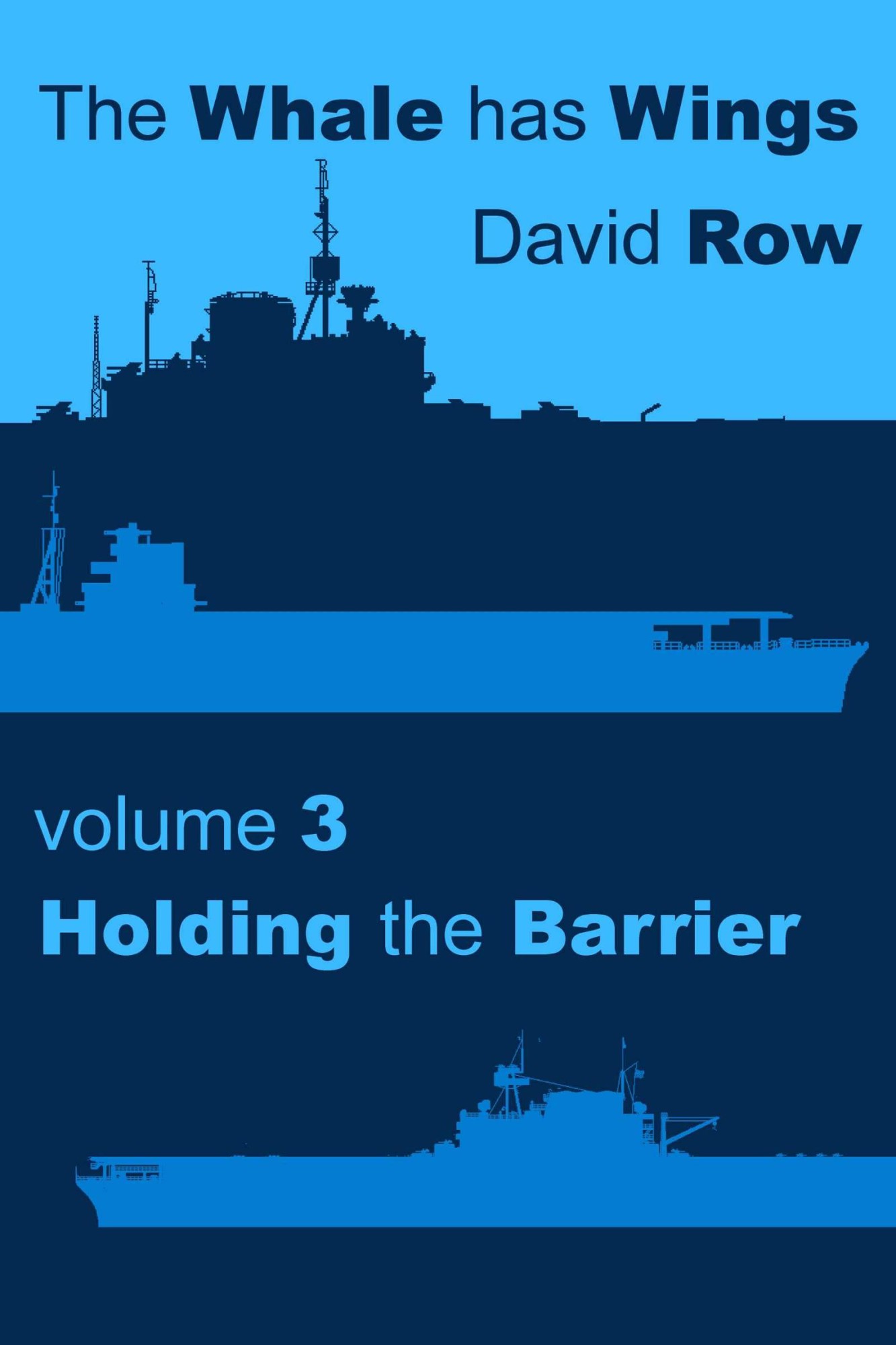 The Whale Has Wings Vol 3 - Holding the Barrier by Row, David