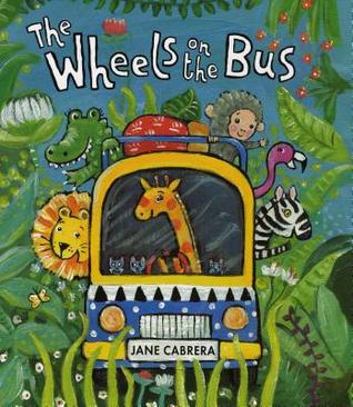 The Wheels on the Bus (2011) by Jane Cabrera