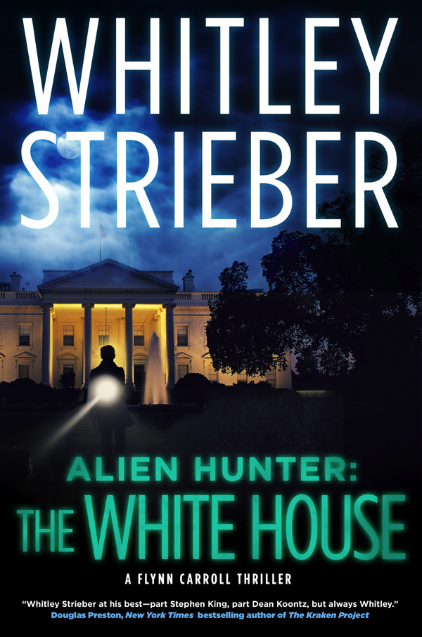 The White House: A Flynn Carroll Thriller by Whitley Strieber