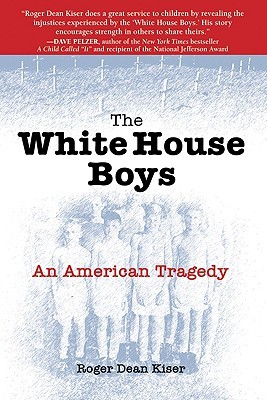 The White House Boys: An American Tragedy (2009) by Roger Dean Kiser