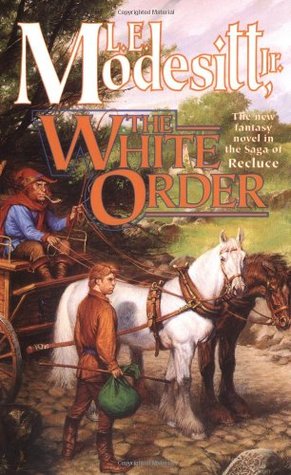 The White Order (1999) by L.E. Modesitt Jr.