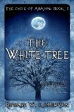 The White Tree (2011) by Edward W. Robertson