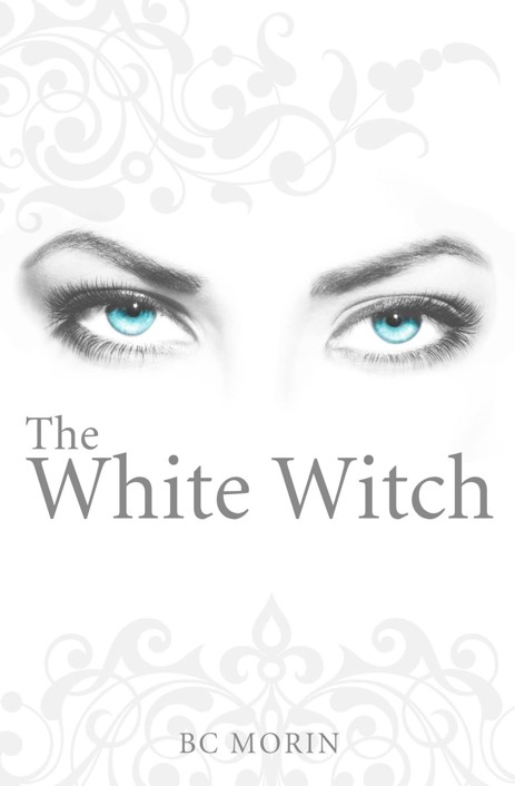 The White Witch by B.C. Morin