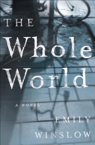 The Whole World by Emily Winslow