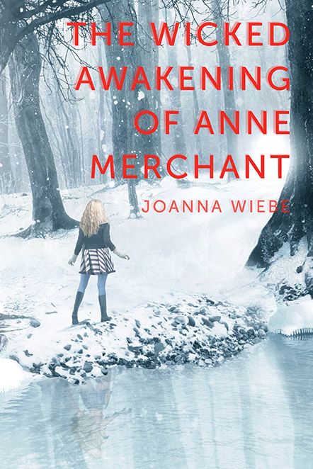 The Wicked Awakening of Anne Merchant by Joanna Wiebe