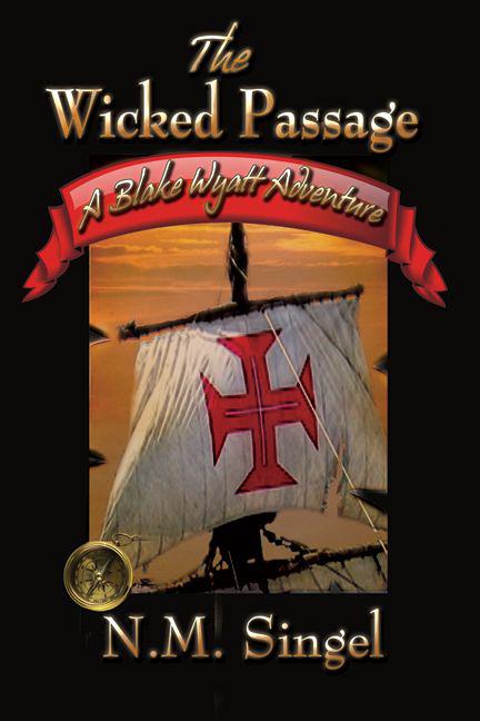 The Wicked Passage (A Blake Wyatt Adventure) by Singel, N.M.