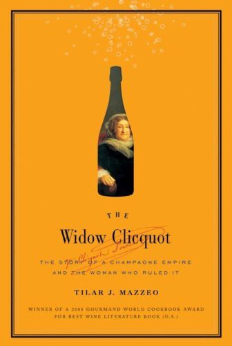 The Widow Clicquot by Tilar J. Mazzeo