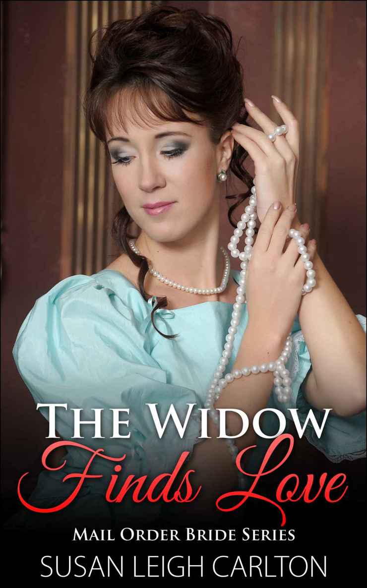 The Widow Finds Love (Mail Order Bride Series) by Susan Leigh Carlton