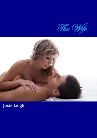 The Wife (2000) by Josie Leigh