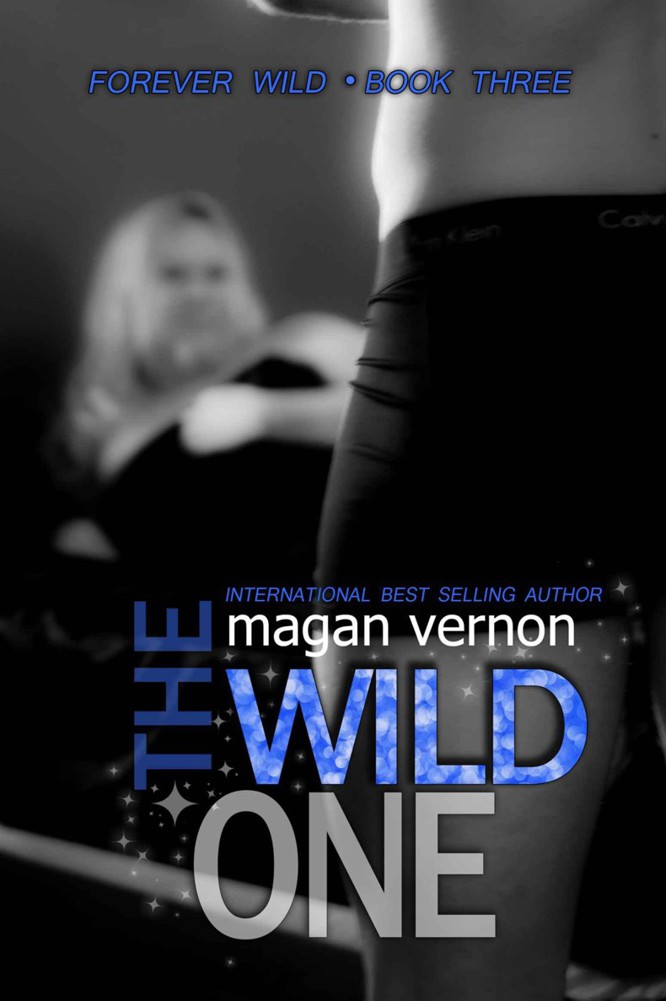 The Wild One (Forever Wild #3) by Vernon, Magan