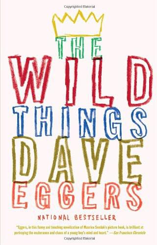 The Wild Things by Eggers, Dave