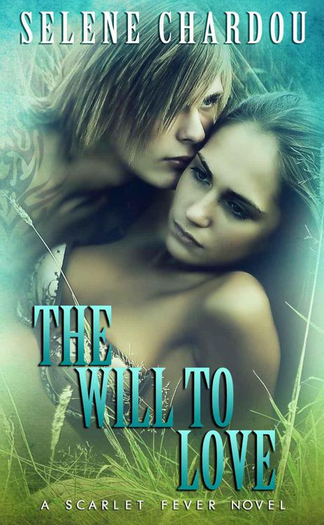 The Will to Love by Selene Chardou