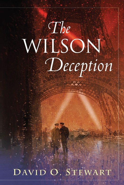 The Wilson Deception (2015) by David O. Stewart