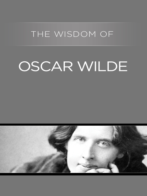 The Wisdom of Oscar Wilde (2010) by the Wisdom of