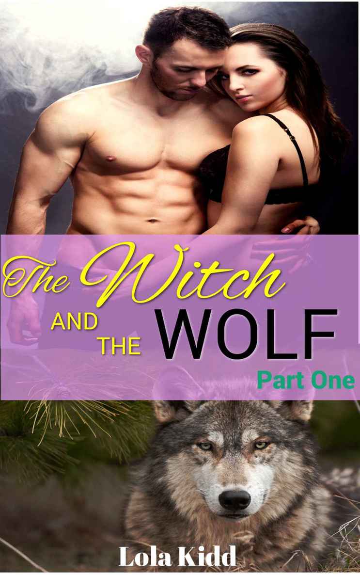 The Witch and the Wolf: Part One by Lola Kidd