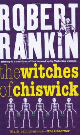 The Witches of Chiswick (2004) by Robert Rankin