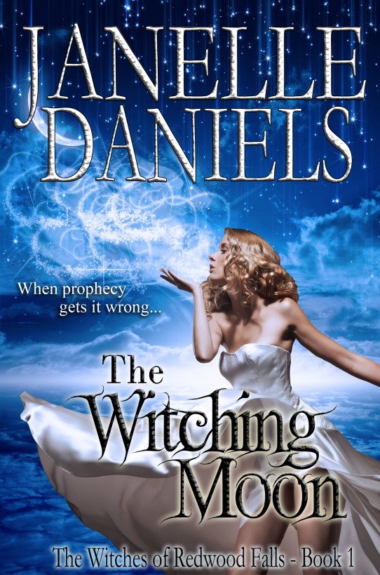 The Witching Moon: The Witches of Redwood Falls - Book 1 by Janelle Daniels