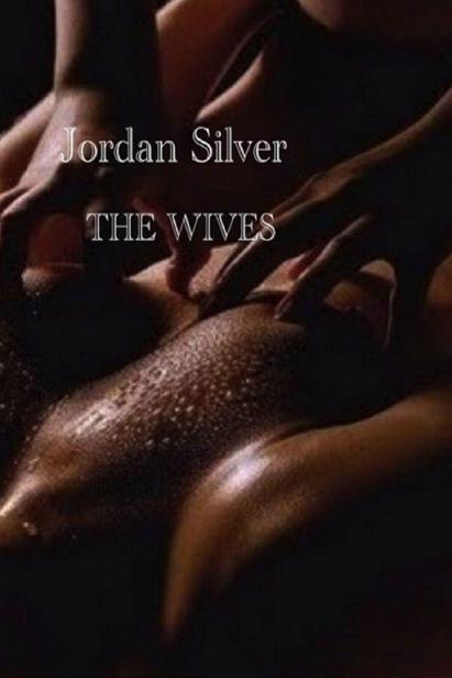 The Wives (Bradley's Harem) by Silver, Jordan