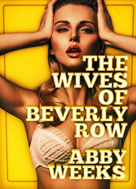 The Wives of Beverly Row 4: Lust Has a New Address