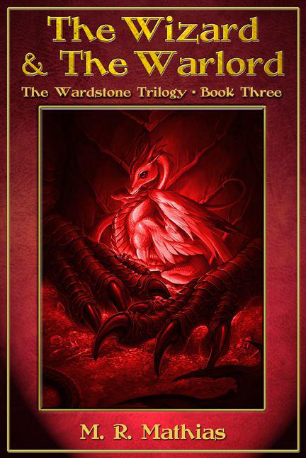 The Wizard and the Warlord (The Wardstone Trilogy Book Three) by Mathias, M. R.