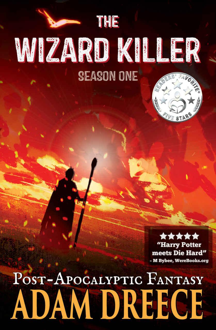 The Wizard Killer - Season One: A Post-Apocalyptic Fantasy Serial by Adam Dreece