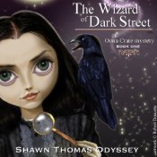 The Wizard of Dark Street  (Oona Crate #1) Audiobook (2000) by Shawn Thomas Odyssey