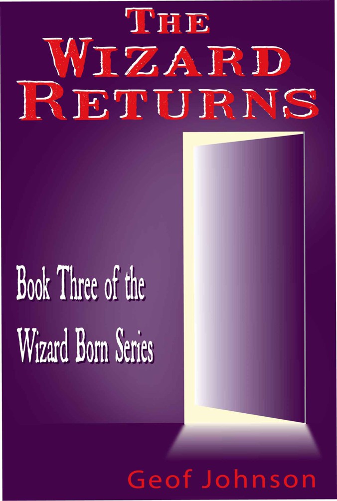 The Wizard Returns: Book Three of the Wizard Born Series by Johnson, Geof