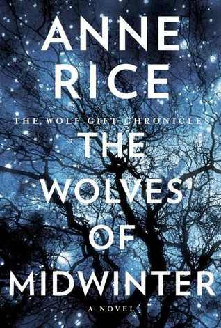 The Wolves of Midwinter (2013) by Anne Rice