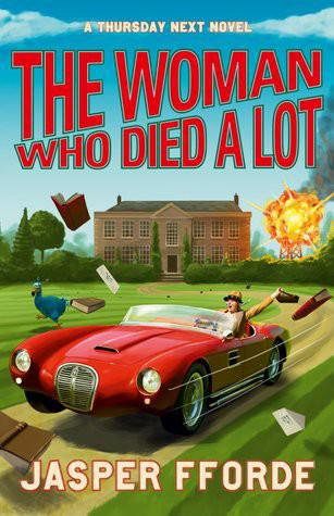 The Woman Who Died a Lot: A Thursday Next Novel by Jasper Fforde