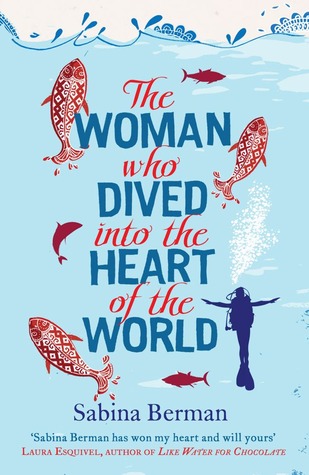 The Woman Who Dived into the Heart of the World (2010) by Sabina Berman