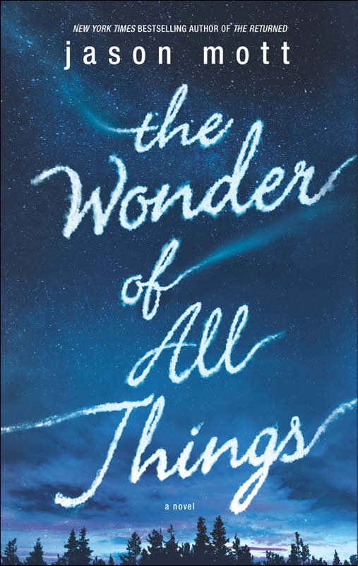 The Wonder of All Things by Jason Mott