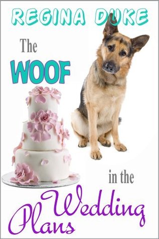 The Woof in the Wedding Plans (2000) by Regina Duke