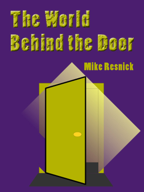 The World Behind the Door (2011) by Mike Resnick