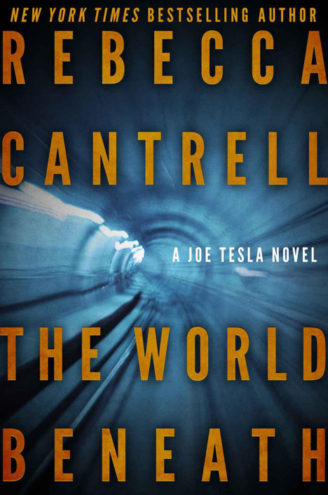 The World Beneath (Joe Tesla) by Rebecca Cantrell