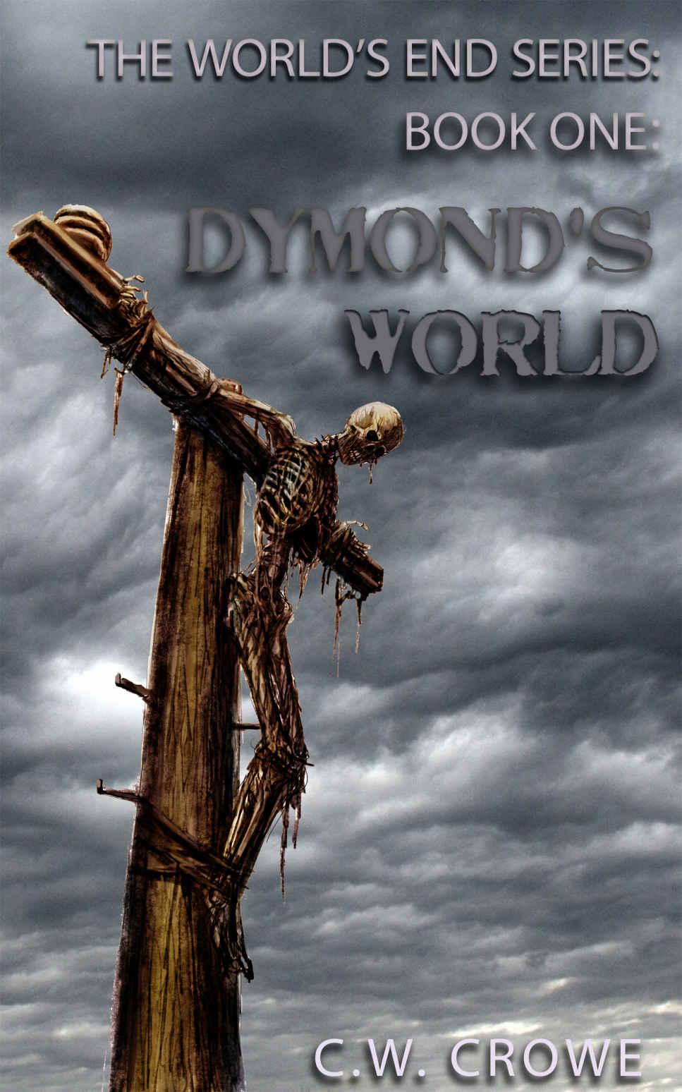 The World's End Series Book One: Dymond's World