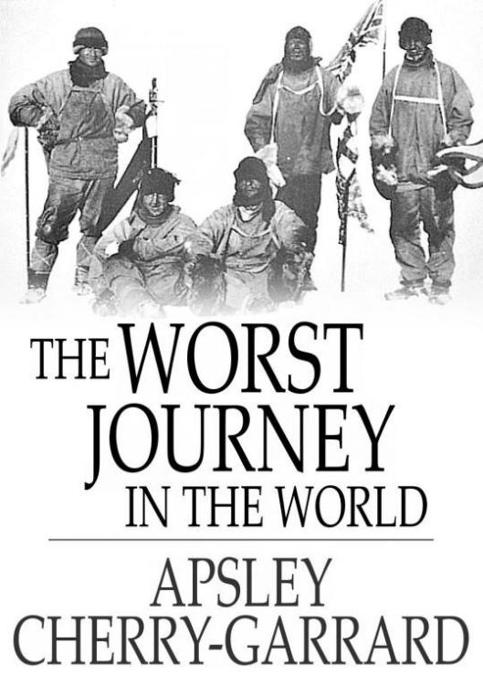 The Worst Journey in the World by Apsley Cherry-Garrard