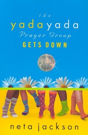 The Yada Yada Prayer Group Gets Down (2004) by Neta Jackson