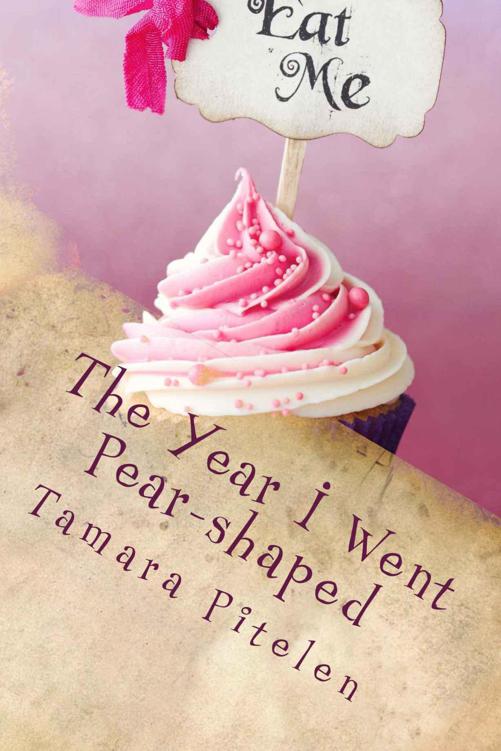 The Year I Went Pear-Shaped by Tamara Pitelen