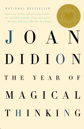 The Year of Magical Thinking by Joan Didion