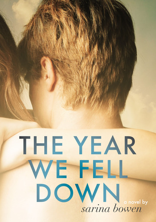 The Year We Fell Down (2014) by Sarina Bowen