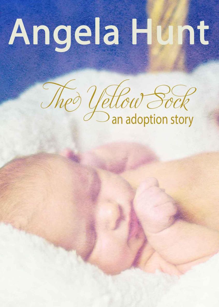 The Yellow Sock: An Adoption Story by Angela Hunt