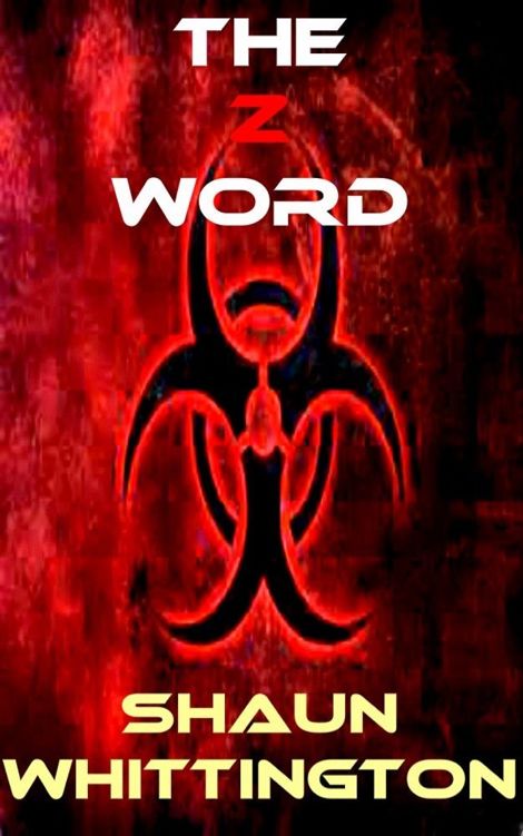 The Z Word (A Zombie Novel) by Shaun Whittington